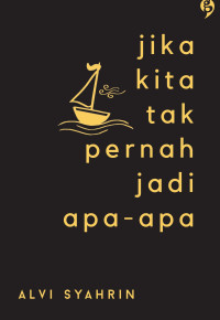 Jika kita tak pernah jadi apa-apa