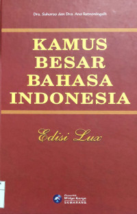 Kamus besar bahasa indonesia : edisi lux