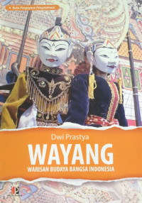 Wayang : warisan budaya bangsa indonesia