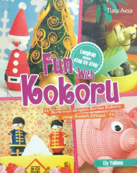 Fun with kokuru : berkreasi dengan mudah dengan kertas kokuru yang mudah dibuat