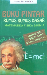 Buku pintar rumus-rumus dasar matematika fisika & kimia