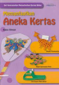 MEMANFAATKAN ANEKA KERTAS