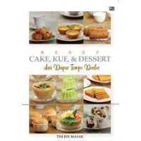 RESEP CAKE,KUE&DESSERT DARI DAPUR TEMPO DOELOE